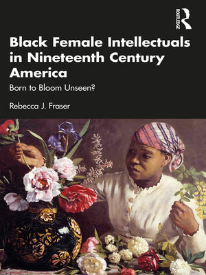 cover image of Black Female Intellectuals in Nineteenth Century America